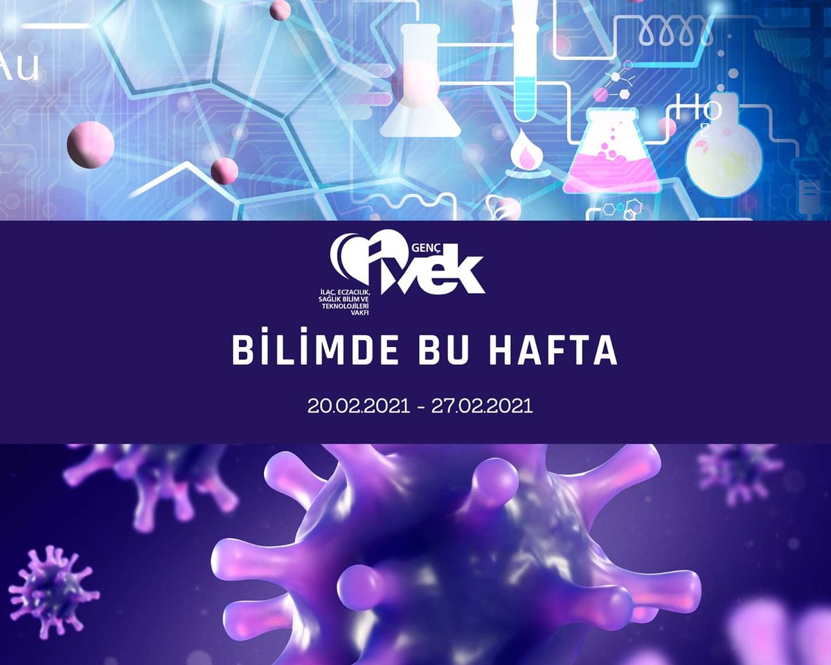  GENÇ İVEK- BİLİMDE BU HAFTA 20.02.2021- 27.02.202 