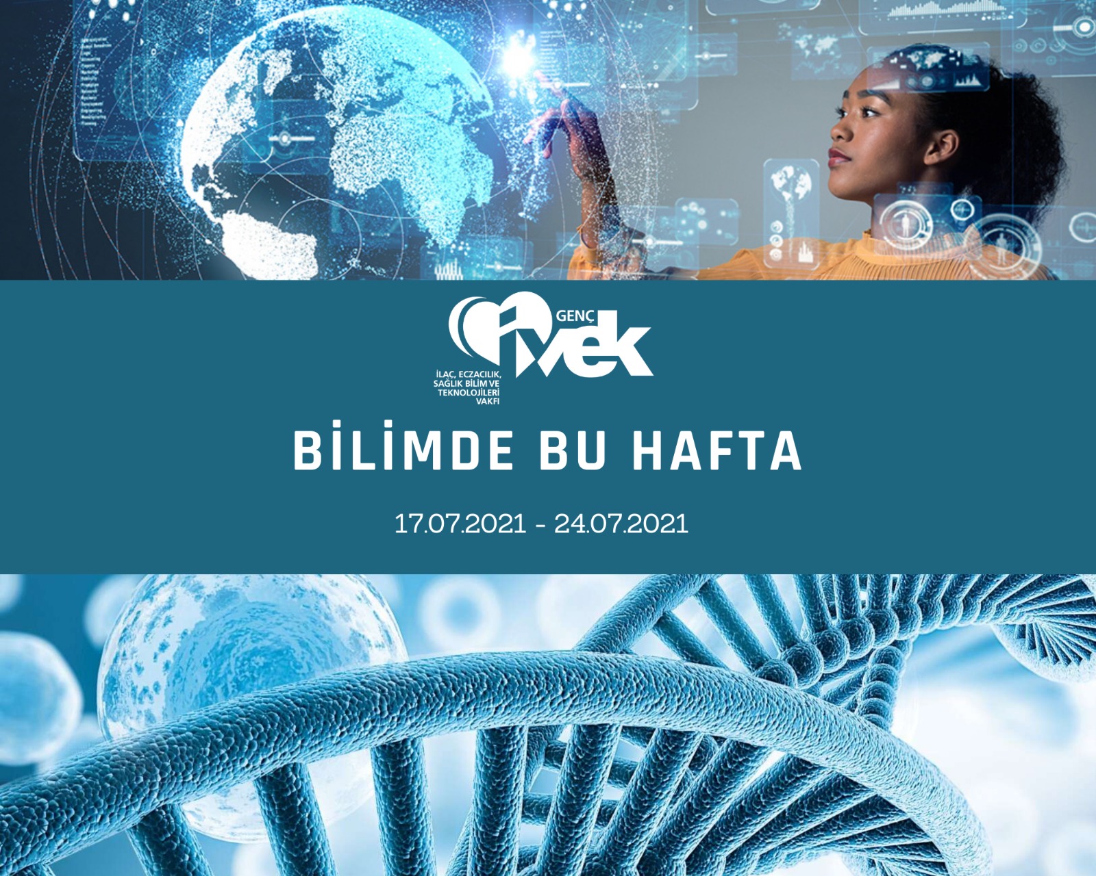  GENÇ İVEK- BİLİMDE BU HAFTA 17.07.2021-24.07.2021 