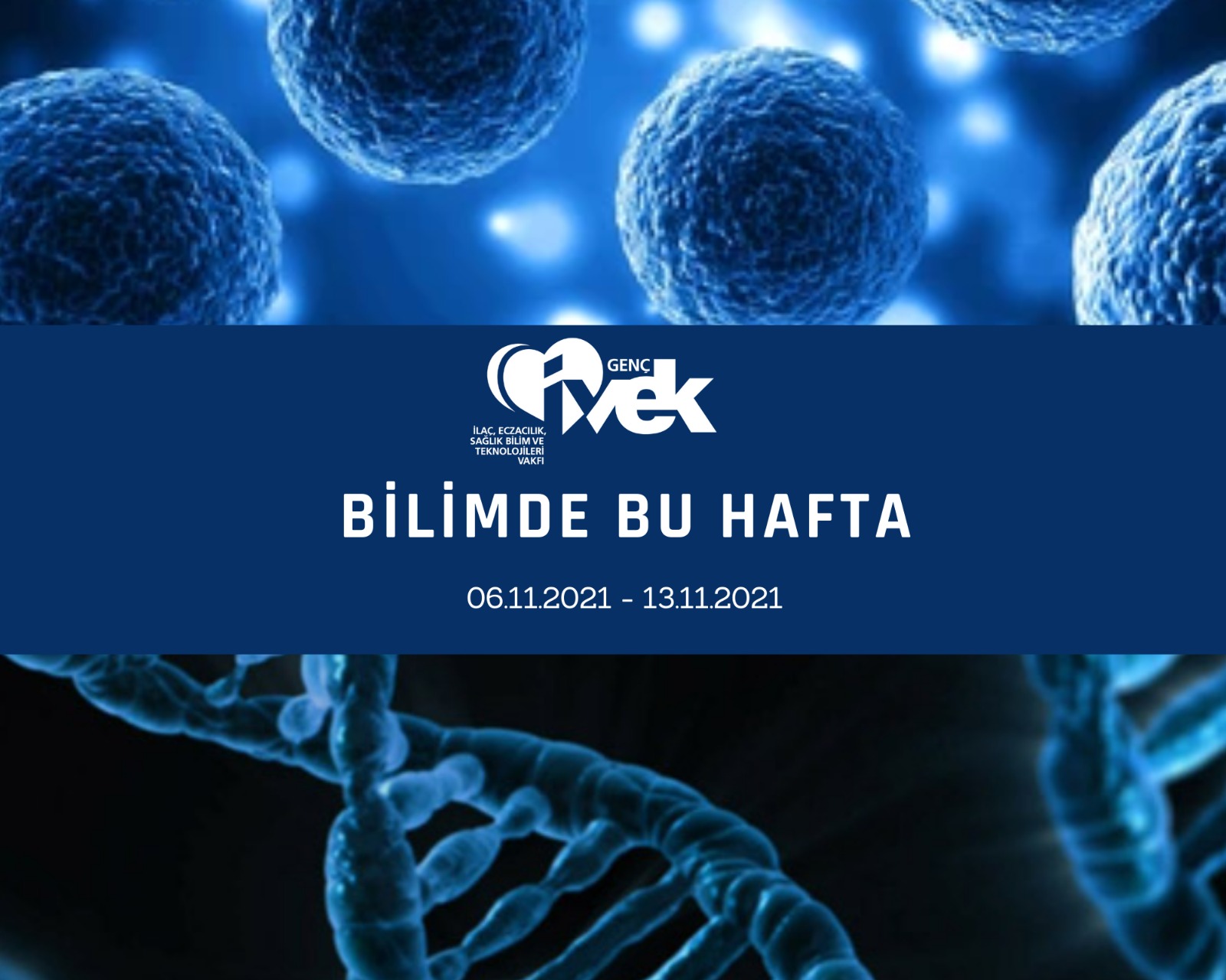  GENÇ İVEK- BİLİMDE BU HAFTA 06.11.2021-13.11.2021 