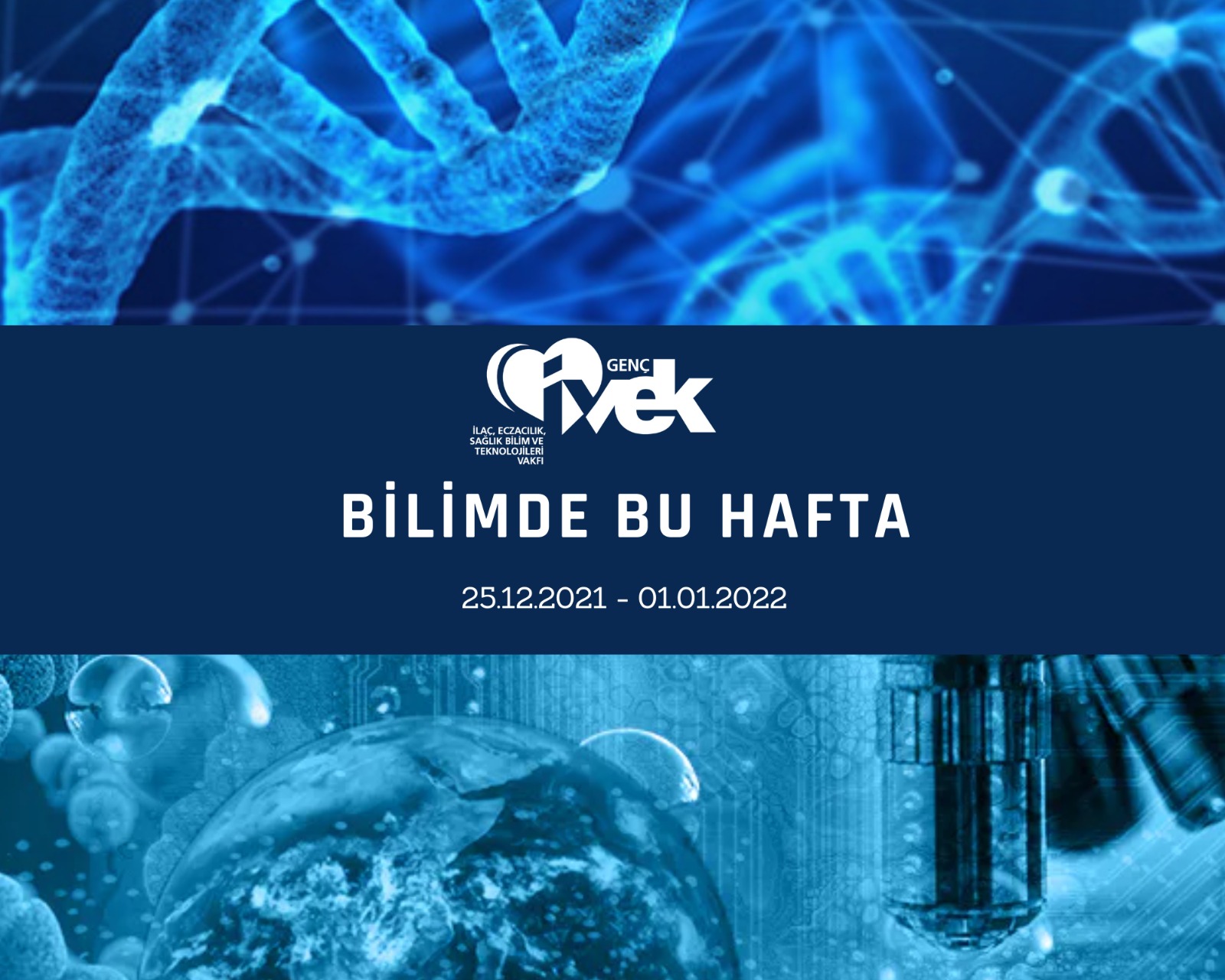  GENÇ İVEK- BİLİMDE BU HAFTA  25.12.2021-01.01.2022 