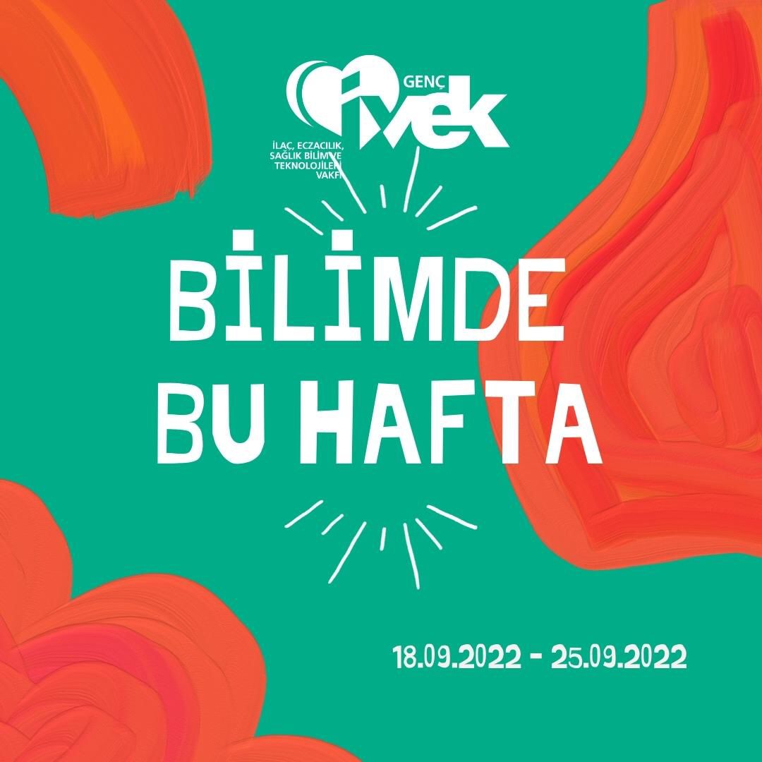  GENÇ İVEK- BİLİMDE BU HAFTA 18.09.2022 – 25.09.2022 