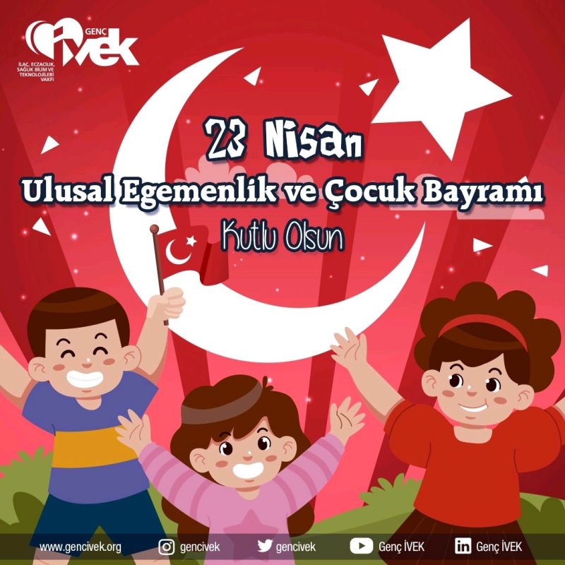  23 Nisan Ulusal Egemenlik ve Çocuk Bayramı Kutlu Olsun 