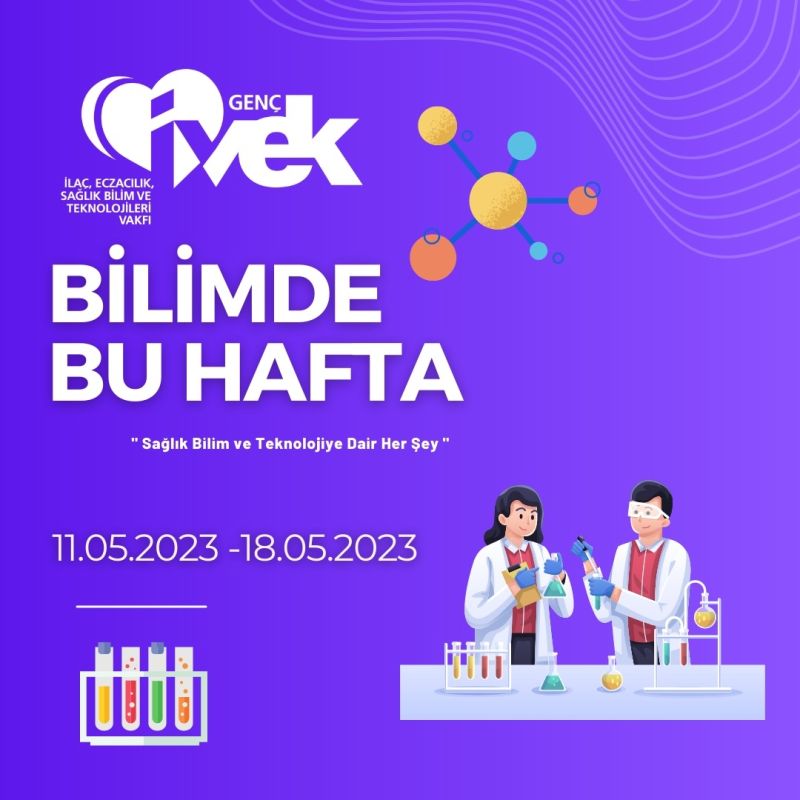  Genç İVEK BİLİMDE BU HAFTA 11.05.2023 - 18.05.2023 